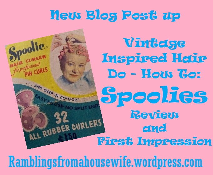 Vintage Inspired Hair Do – How To: Spoolies Review and First Impression